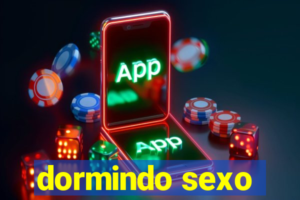 dormindo sexo